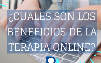¿CUALES SON LOS BENEFICIOS DE LA TERAPIA ONLINE?
